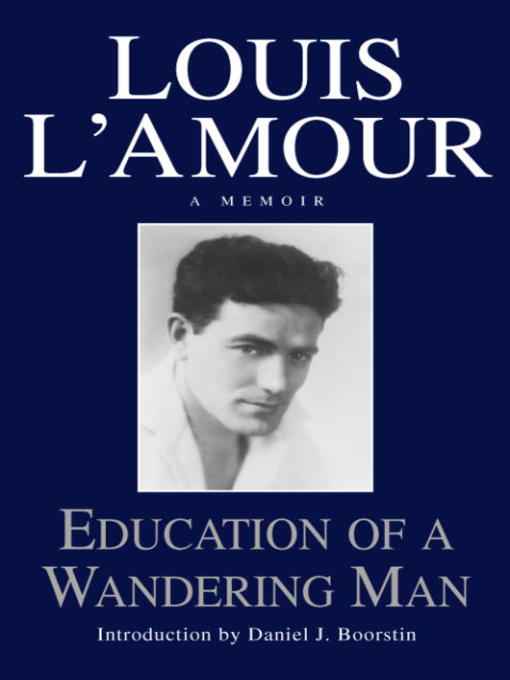 Title details for Education of a Wandering Man by Louis L'Amour - Available